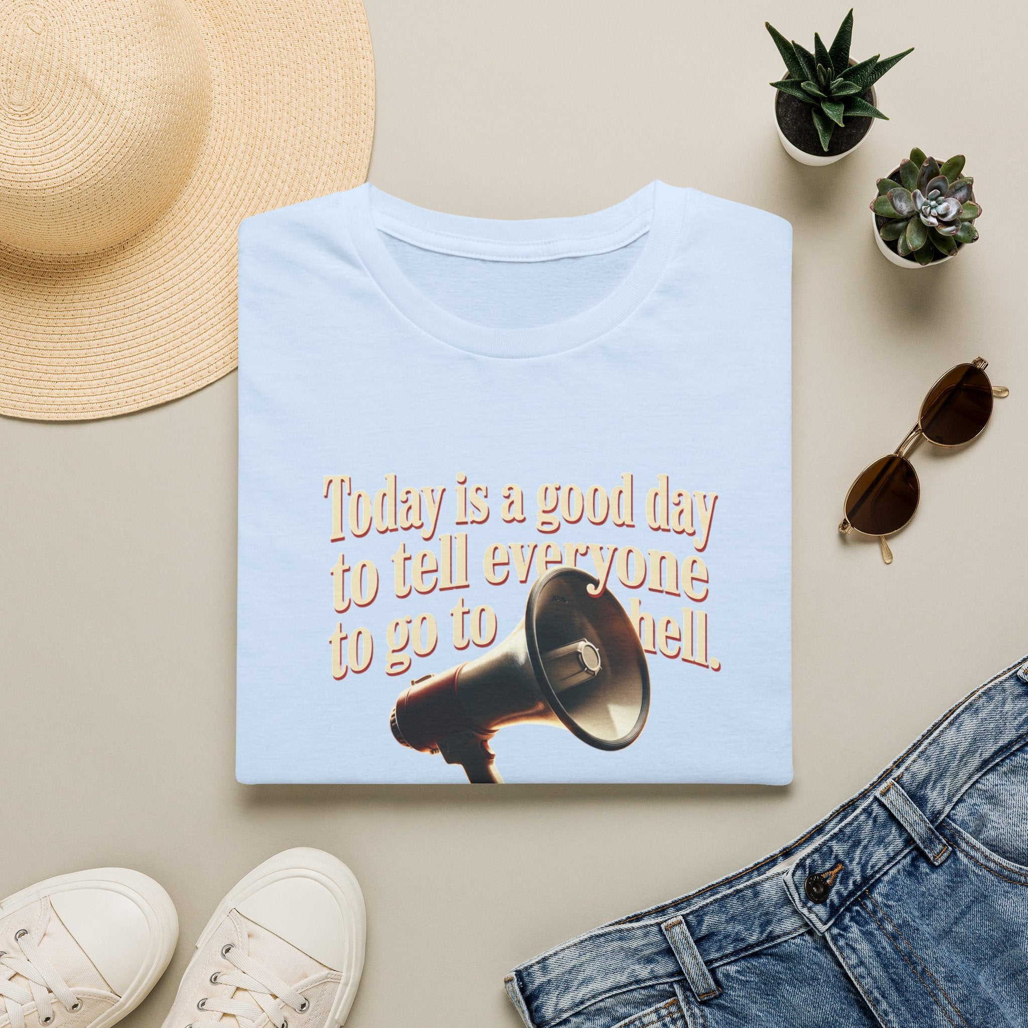 Funny Graphic T-Shirt — "Today is a good day to tell everyone to go to hell" Tee