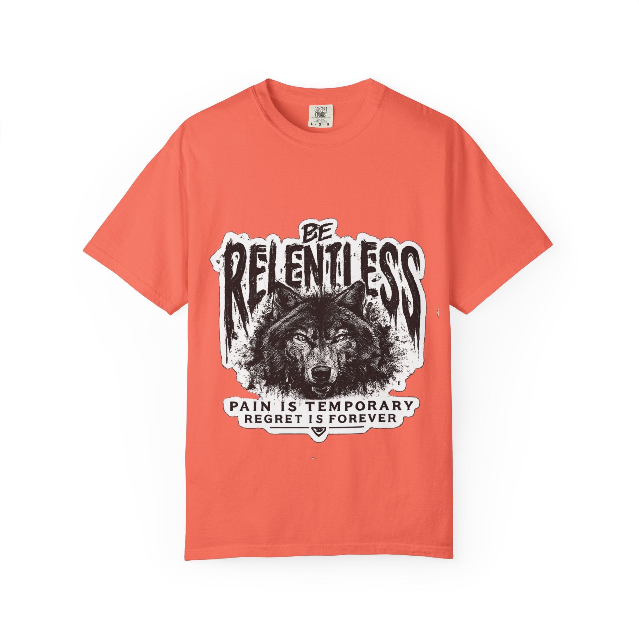 Be Relentless Wolf T-Shirt — “Pain Is Temporary, Regret Is Forever” Motivational Tee