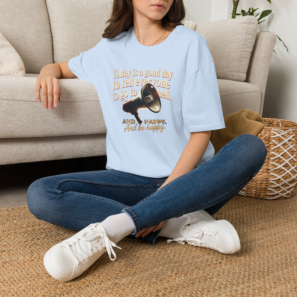 Funny Graphic T-Shirt — "Today is a good day to tell everyone to go to hell" Tee