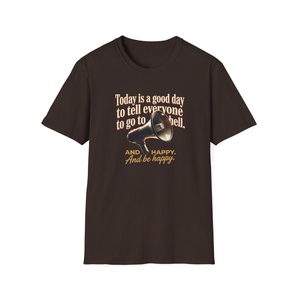 Funny Graphic T-Shirt — "Today is a good day to tell everyone to go to hell" Tee