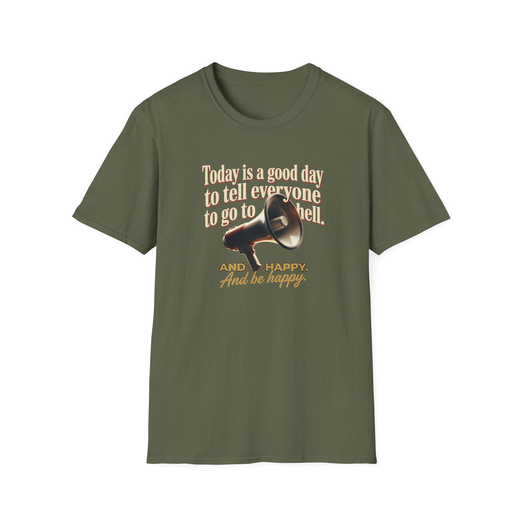 Funny Graphic T-Shirt — "Today is a good day to tell everyone to go to hell" Tee