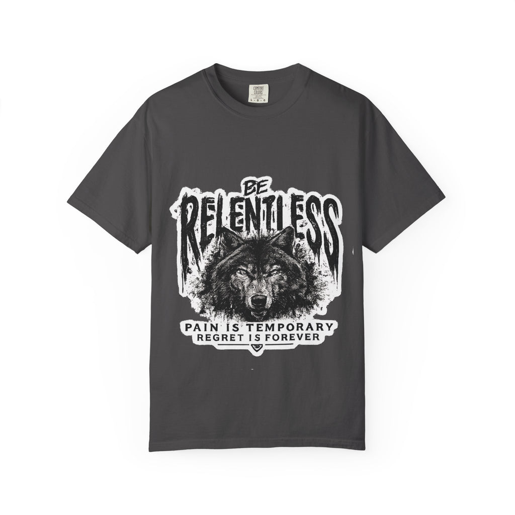 Be Relentless Wolf T-Shirt — “Pain Is Temporary, Regret Is Forever” Motivational Tee