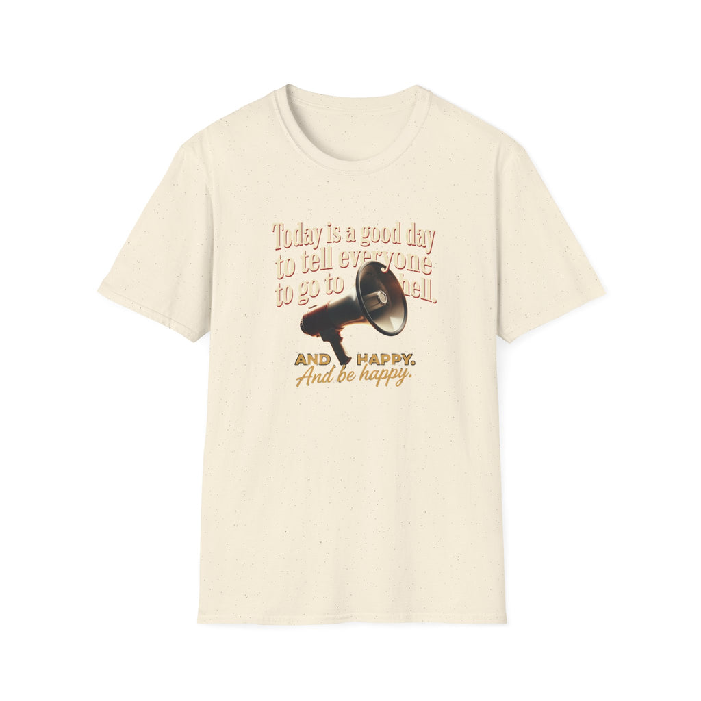 Funny Graphic T-Shirt — "Today is a good day to tell everyone to go to hell" Tee