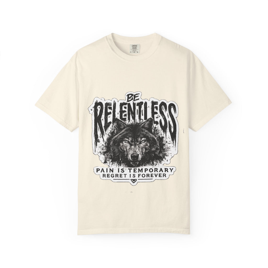 Be Relentless Wolf T-Shirt — “Pain Is Temporary, Regret Is Forever” Motivational Tee