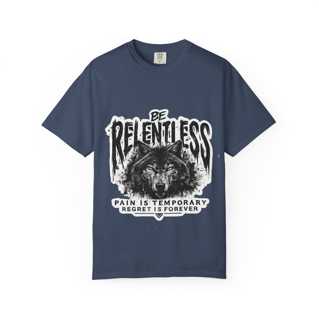 Be Relentless Wolf T-Shirt — “Pain Is Temporary, Regret Is Forever” Motivational Tee