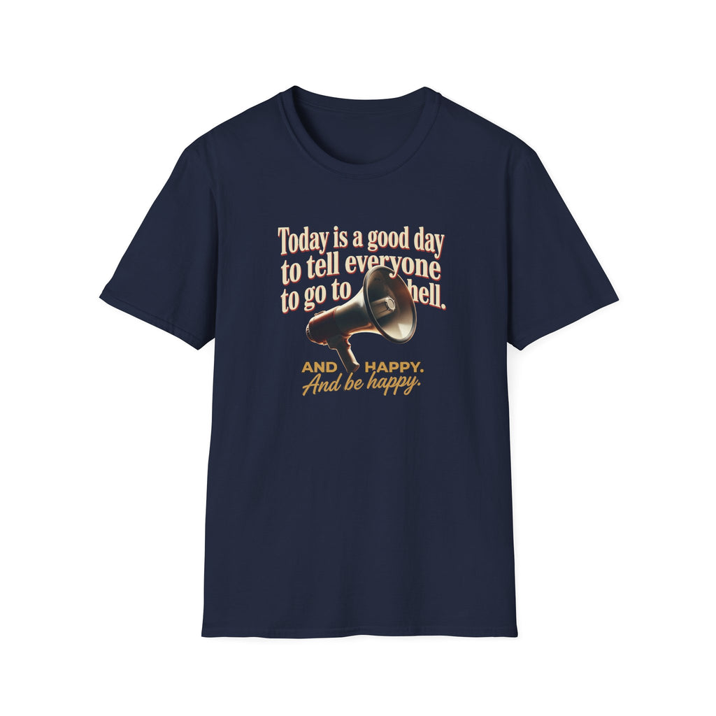 Funny Graphic T-Shirt — "Today is a good day to tell everyone to go to hell" Tee