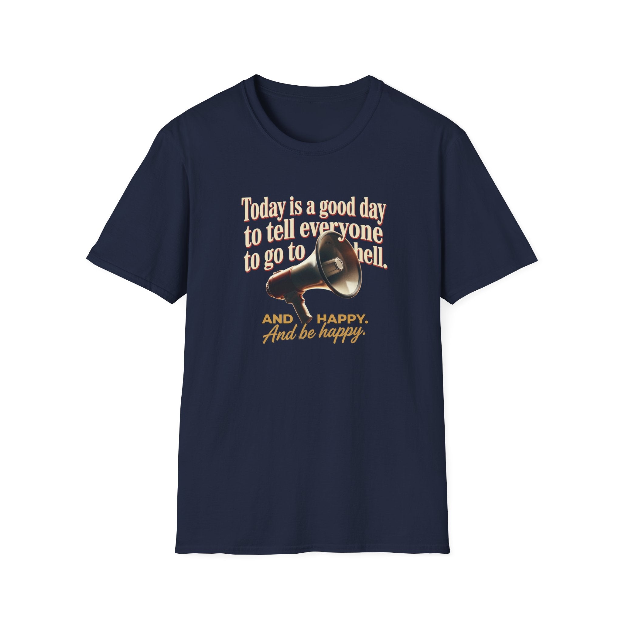 Funny Graphic T-Shirt — "Today is a good day to tell everyone to go to hell" Tee