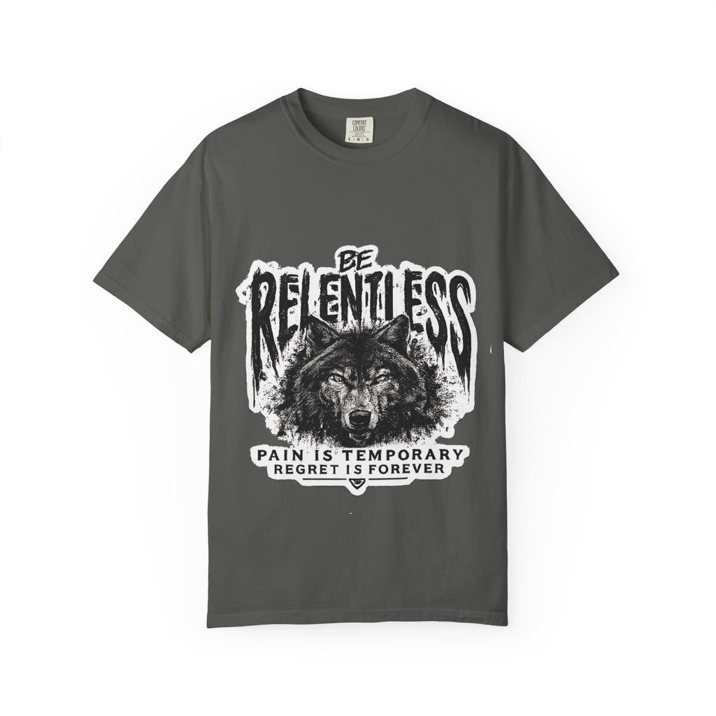 Be Relentless Wolf T-Shirt — “Pain Is Temporary, Regret Is Forever” Motivational Tee