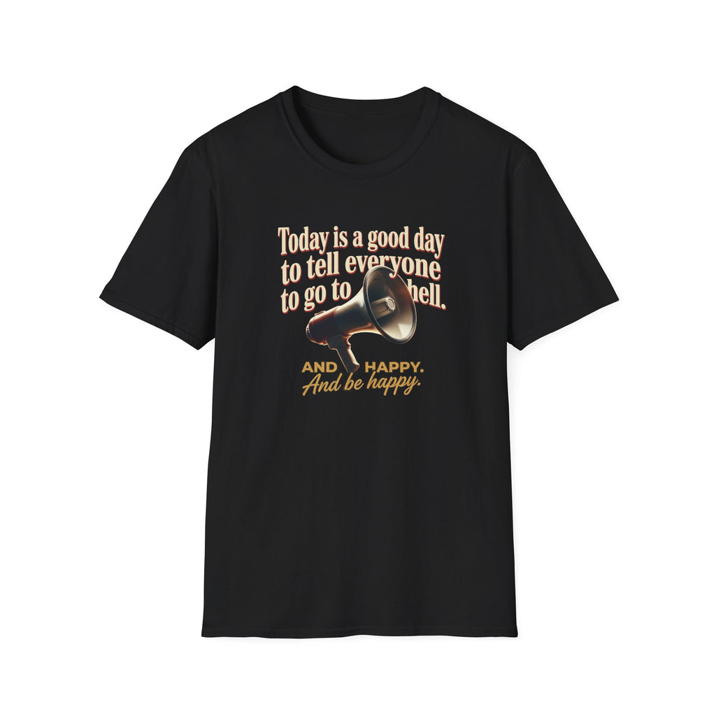 Funny Graphic T-Shirt — "Today is a good day to tell everyone to go to hell" Tee