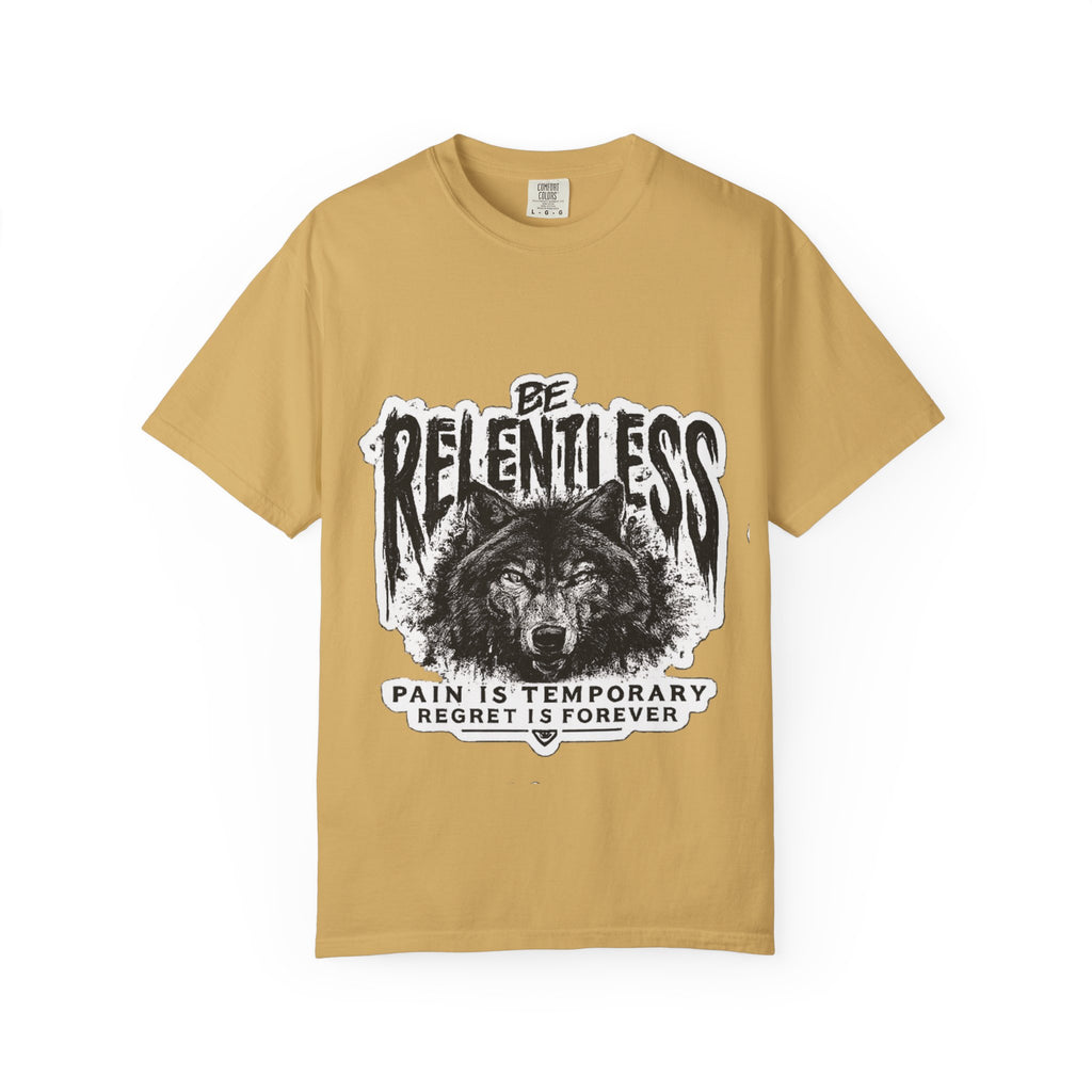 Be Relentless Wolf T-Shirt — “Pain Is Temporary, Regret Is Forever” Motivational Tee