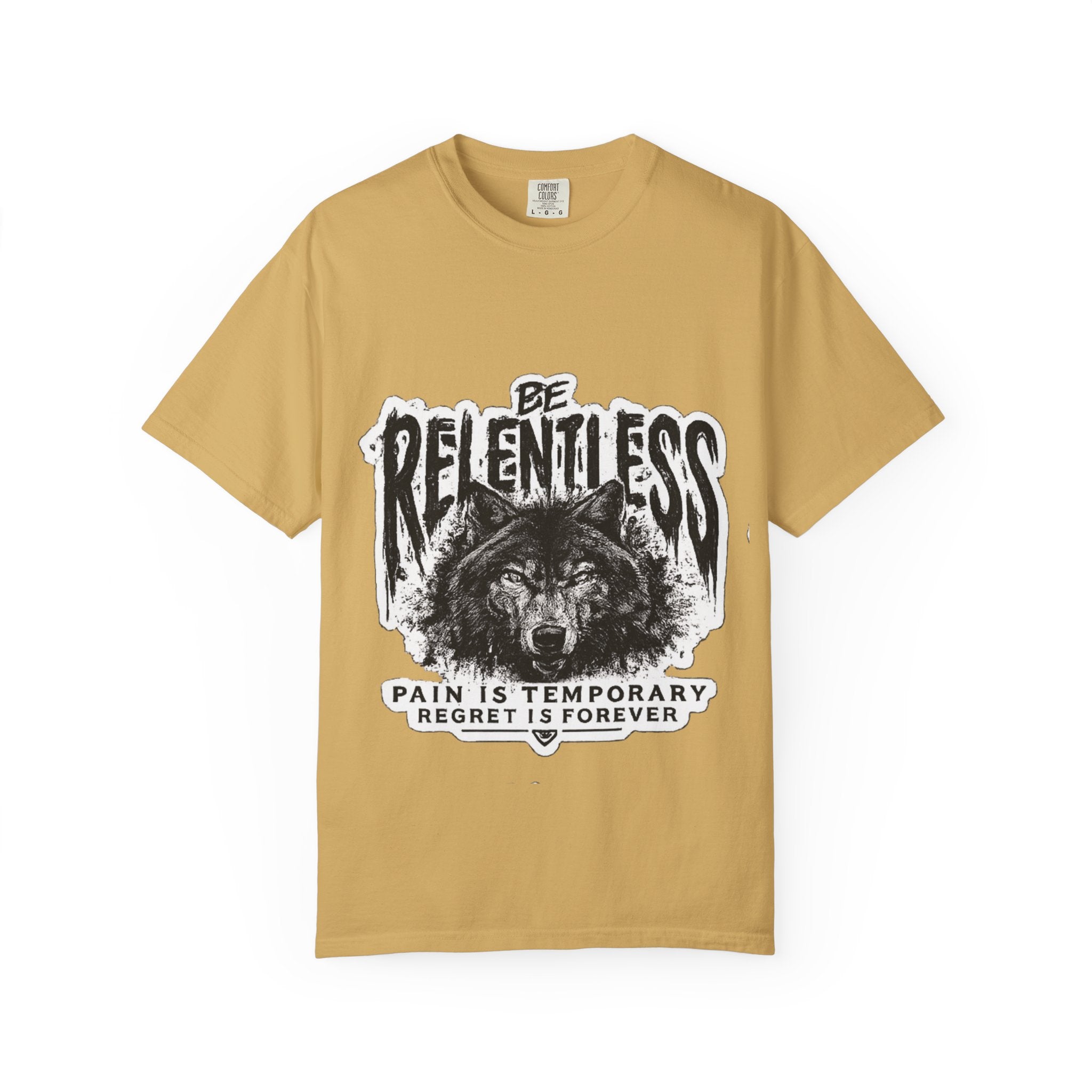 Be Relentless Wolf T-Shirt — “Pain Is Temporary, Regret Is Forever” Motivational Tee