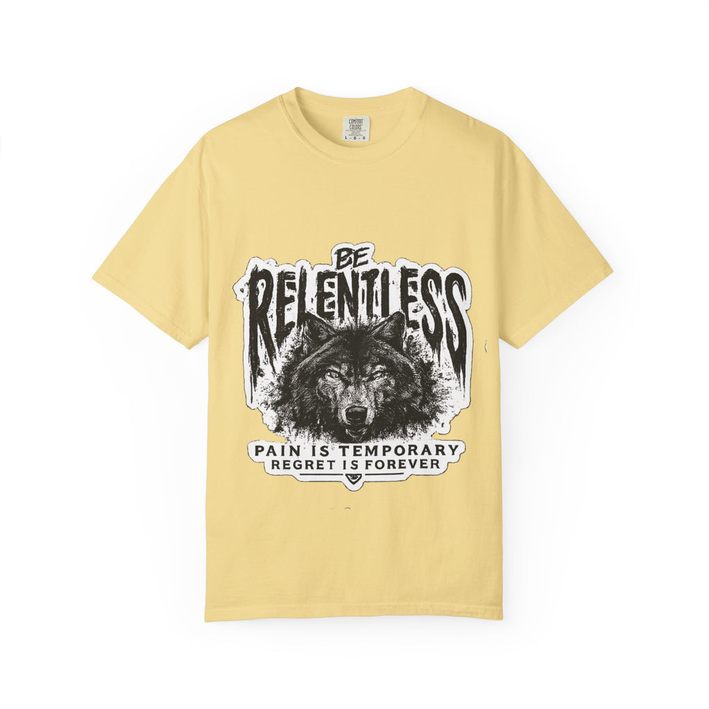 Be Relentless Wolf T-Shirt — “Pain Is Temporary, Regret Is Forever” Motivational Tee